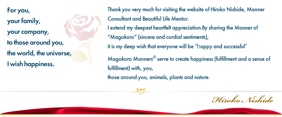 Have you ever encountered manners and etiquette that are life changing? Famous as a Charismatic Japanese NO.1 Manner consultant Hiroko Nishide